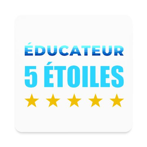 Éducateur 5 Étoiles - Square Magnet