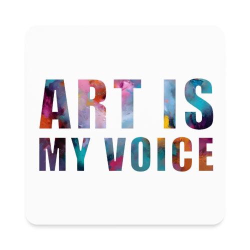 Art Is My Voice - Square Magnet
