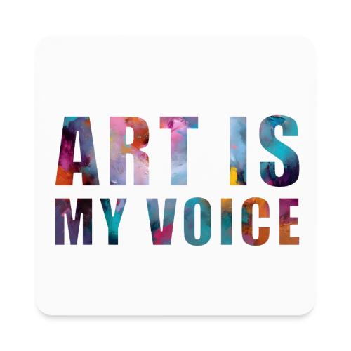 Art Is My Voice - Square Magnet