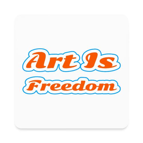 Art Is Freedom — Creative Expression Script - Square Magnet