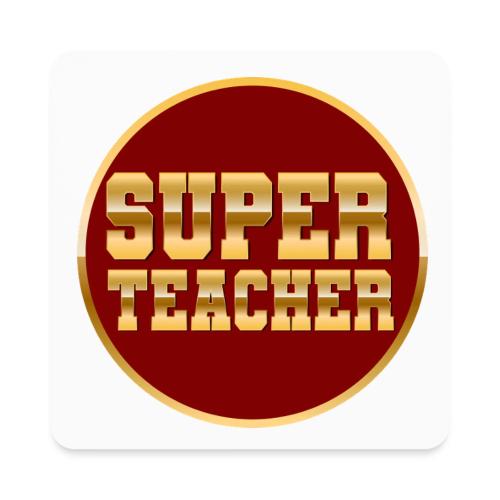 Super Teacher - Square Magnet