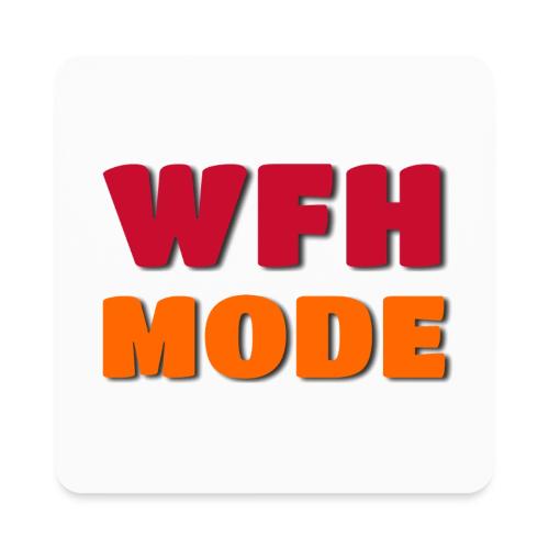 WFH Mode Remote Work Lifestyle Design - Square Magnet