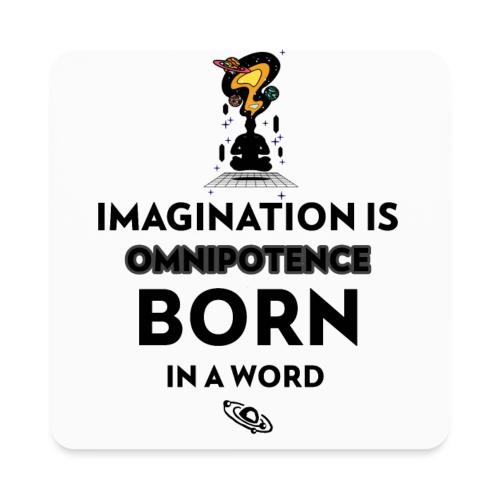Imagination Is Omnipotence - Square Magnet