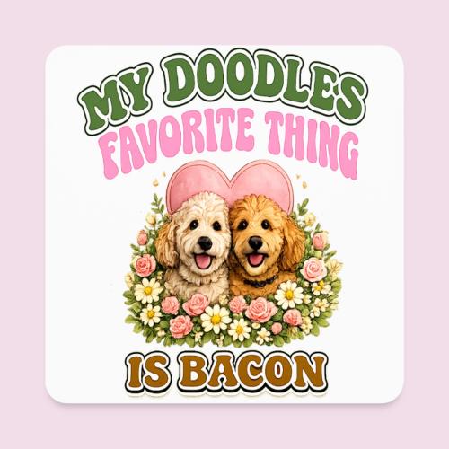 My Doodles Favorite Thing Is Bacon - Square Magnet