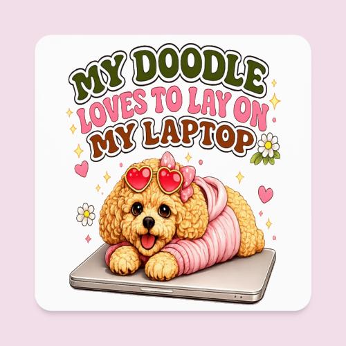 My Laptop Belongs to My Doodle - Square Magnet