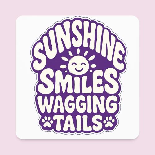 Sunshine Smiles Wagging Tails - Square Magnet