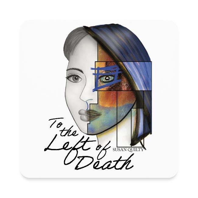 To the Left of Death
