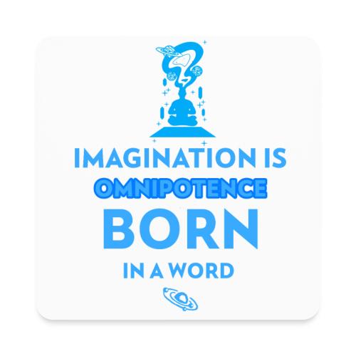 Imagination Is Omnipotence - Square Magnet