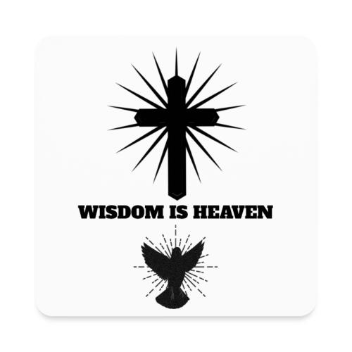 Wisdom Is Heaven - Square Magnet