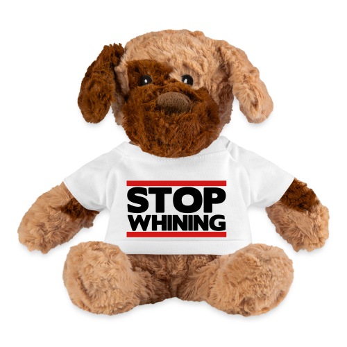 Stop Whining - Dog