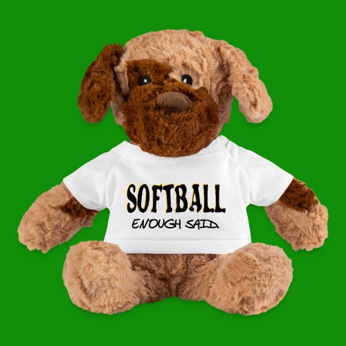 Softball Enough Said - Dog