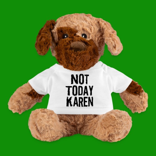 Not Today Karen - Dog