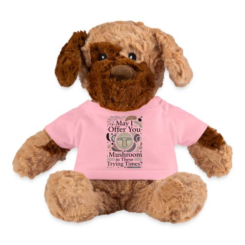 Mushroom in These Trying Times T-Shirt - Dog