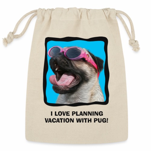Pug - I Love Planning Vacation With Pug! - Reusable Gift Bag
