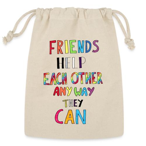 Friends Help Each Other Any Way They Can - Reusable Gift Bag