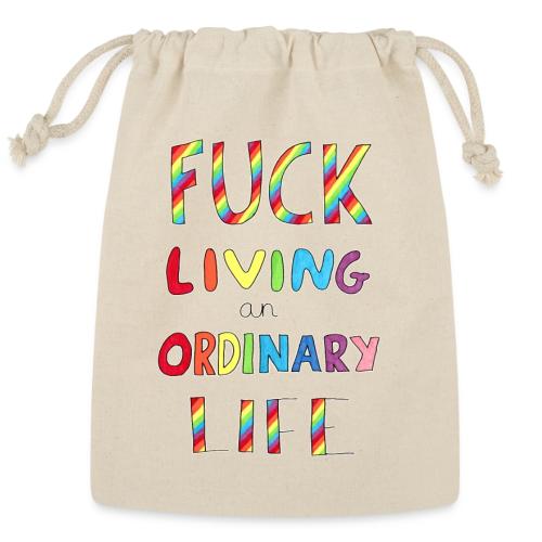 Fuck Living An Ordinary Life - Reusable Gift Bag