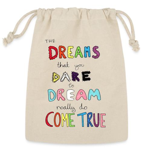The Dreams That You Dare To Dream - Reusable Gift Bag