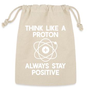 Think Like a Proton Stay Positive - Reusable Gift Bag - Natural - Front