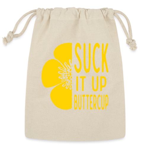 Cool Suck it up Buttercup - Reusable Gift Bag