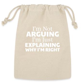 i'm not arguing i'm just explaining why i'm right - Reusable Gift Bag - Natural - Front