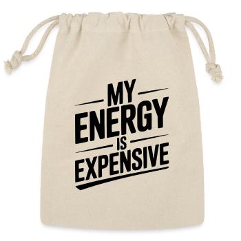My Energy is Expensive - Reusable Gift Bag - Natural - Front