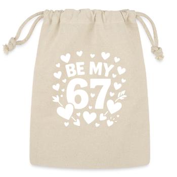 Be My 6-7 Fun 67 Number 67 6 7 Valentine Six Seven - Reusable Gift Bag - Natural - Front