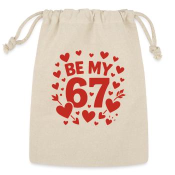 Be My 6-7 Fun 67 Number 67 6 7 Valentine Six Seven - Reusable Gift Bag - Natural - Front
