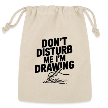 Don't Disturb Me I'm Drawing - Reusable Gift Bag - Natural - Front