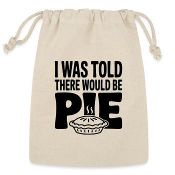 I Was Told There Would Be Pie - Reusable Gift Bag - Natural - Front