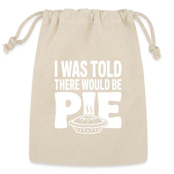 I Was Told There Would Be Pie - Reusable Gift Bag - Natural - Front