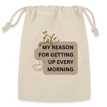 Café My Reason For Getting Up Coffee Lover Design - Reusable Gift Bag - Natural - Front