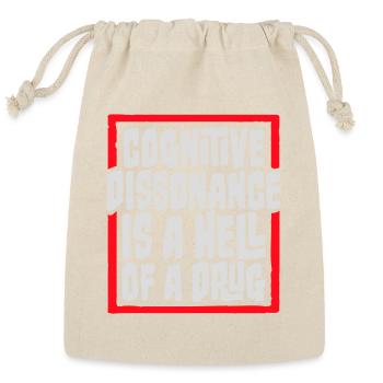 Cognitive Dissonance Is A Hell Of A Drug Saying - Reusable Gift Bag - Natural - Front