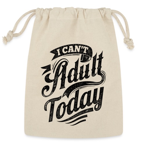 I Can't Adult Today white button - Reusable Gift Bag