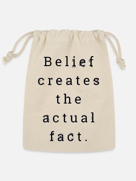 Belief Shapes the Fact - Reusable Gift Bag - Natural