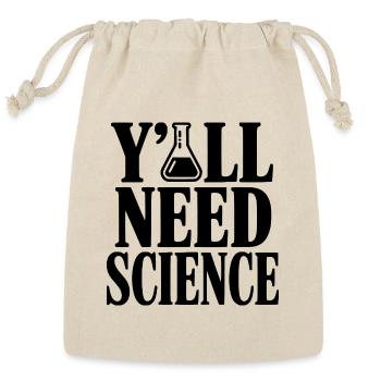 Y'All Need Science - Reusable Gift Bag - Natural - Front