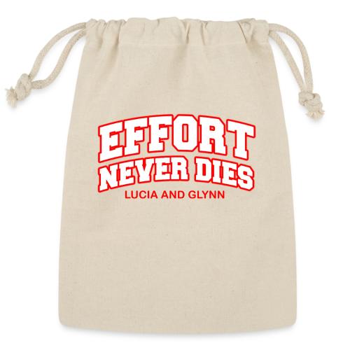 Effort Never Dies - Reusable Gift Bag