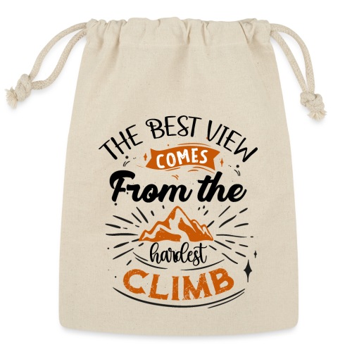 . The Best View Comes From The Hardest Climb - Reusable Gift Bag