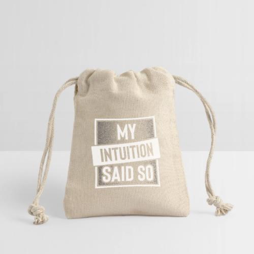 My Intuition Said So - Reusable Gift Bag