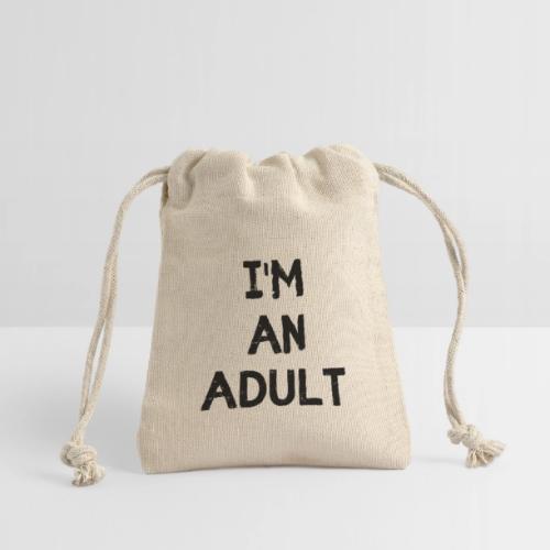 I'M AN ADULT t-shirt - Reusable Gift Bag