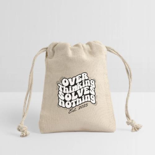 Overthinking Solves Nothing - Reusable Gift Bag
