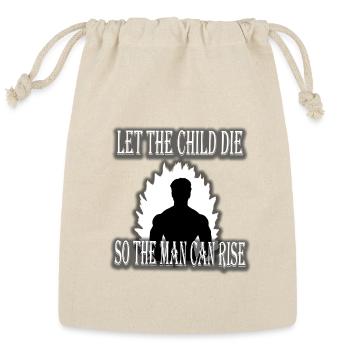 Let the Child Die So the Man Can Rise - Reusable Gift Bag - Natural - Front