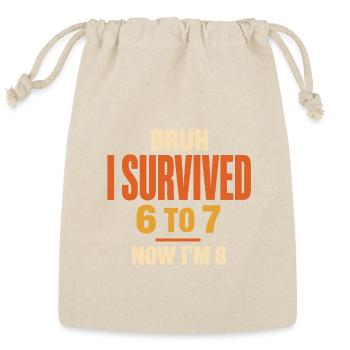 Bruh I Survived 6 to 7 Now I’m 8 - Reusable Gift Bag - Natural - Front