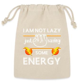 I AM Not Lazy Just Saving Some Energy - Reusable Gift Bag - Natural - Front