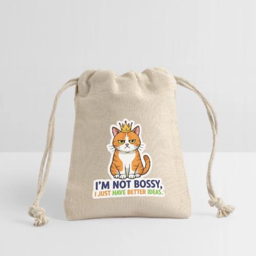 I'm Not Bossy, I Just Have Better Ideas | Cute Cat - Reusable Gift Bag