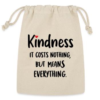 Kindness Costs Nothing But Means Everything - Reusable Gift Bag - Natural - Front
