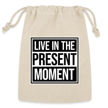 Live In The Moment Mindfulness Presence Awareness  - Reusable Gift Bag - Natural - Front