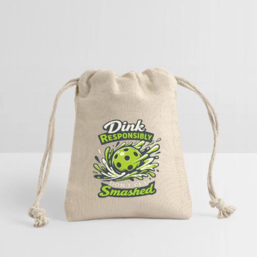 Dink Responsibly Don’t Get Smashed Pickleball Art - Reusable Gift Bag