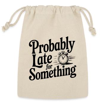 Probably Late For Something - Reusable Gift Bag - Natural - Front