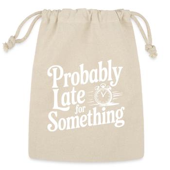 Probably Late For Something - Reusable Gift Bag - Natural - Front