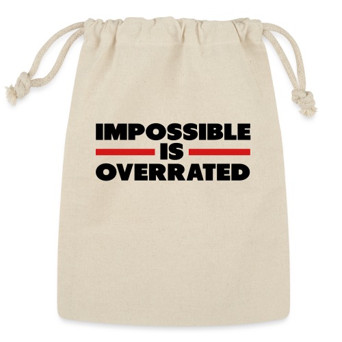 Impossible Is Overrated - Reusable Gift Bag